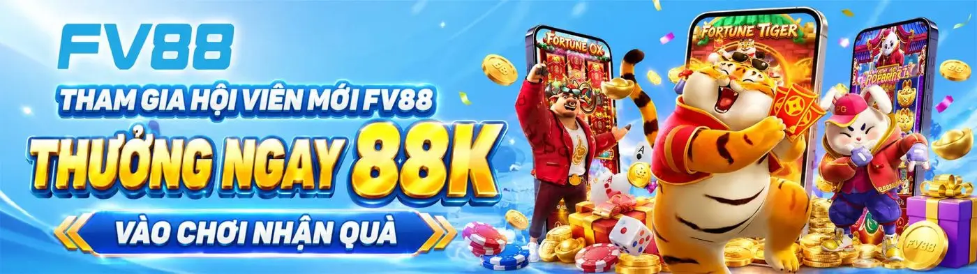 THAM GIA HỘI VIÊN MỚI FV88 THƯỞNG NGAY 88K VÀO CHƠI NHẬN QUÀ