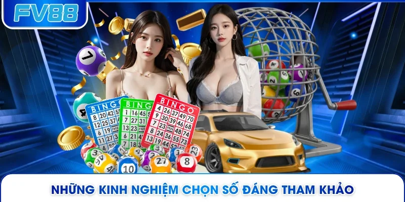 Những kinh nghiệm chọn số đáng tham khảo